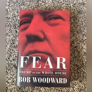 Fear: Trump in the White House by Bob Woodward